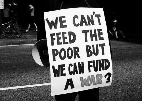 we can't feed the poor but we can fund a war