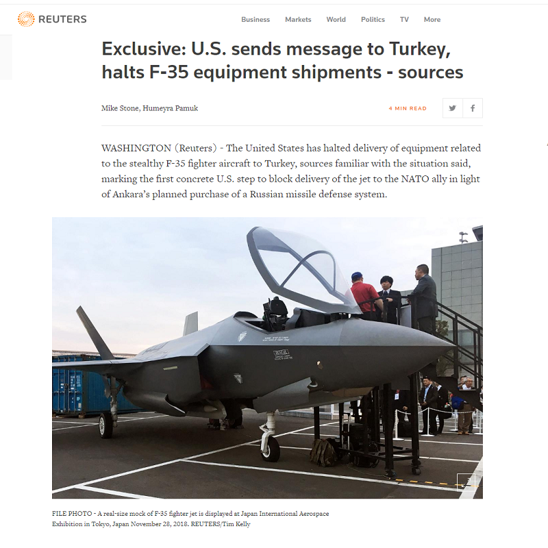 Οι Ηνωμένες Πολιτείες σύμφωνα με το Reuters μπλόκαραν την παράδοση εξοπλισμού που σχετίζεται με το stealth μαχητικό αεροσκάφος F-35 στην Τουρκία, σηματοδοτώντας την πρώτη συγκεκριμένη αμερικανική κίνηση να εμποδίσει την παράδοση του αεριωθούμενου αεροσκάφους σε σύμμαχο του ΝΑΤΟ που πρόκειται να αγοράσει ρωσικό συστήμα αντιπυραυλικής άμυνας S-400 Τις τελευταίες ημέρες, Αμερικανοί αξιωματούχοι είπαν στους Τούρκους ομολόγους τους ότι δεν θα στείλουν περαιτέρω αποστολές εξοπλισμού σχετιζόμενου με το F-35 που απαιτείται για να προετοιμαστούν ο δομές και τα αεροδρόμια για την άφιξη του F-35, ανέφεραν δύο πηγές στο Reuters.  Οι πηγές, μιλώντας υπό την υπόσχεση της ανωνυμίας, δήλωσαν ότι η επόμενη αποστολή εκπαιδευτικού εξοπλισμού και όλες οι μεταγενέστερες αποστολές υλικού που σχετίζονται με το F-35 έχουν ακυρωθεί. Ο Τούρκος πρόεδρος Τάγιϊπ Ερντογάν αρνήθηκε να απορρίψει την προγραμματισμένη αγορά από την Άγκυρα ενός ρωσικού συστήματος αντιπυραυλικής άμυνας S-400 που οι Ηνωμένες Πολιτείες δήλωσαν ότι θα έθετε σε κίνδυνο την ασφάλεια των αεροσκαφών F-35. Η Τουρκία δήλωσε ότι θα παραλάβει τα S-400s τον Ιούλιο. netakias